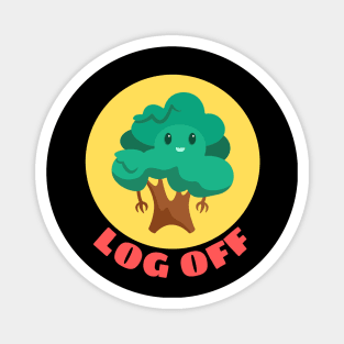 Log Off | Tree Pun Magnet